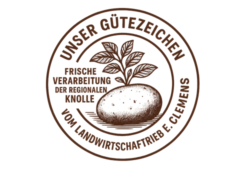 Unser Gütezeichen: frische Verarbeitung der regionalen Knolle vom Landwirtschaftsbetrieb E. Clemens