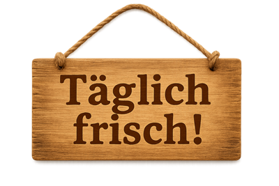 Holzschild Täglich frisch